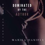 Dominated by the Author BDSM Concept..., Marika Daniels