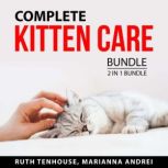 Complete Kitten Care Bundle, 2 in 1 B..., Ruth Tenhouse