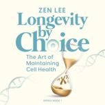 Longevity by Choice, Zen Lee