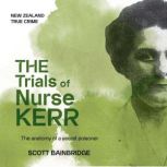 The Trials of Nurse Kerr, Scott Bainbridge
