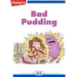 Bad Pudding, Highlights for Children