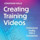 Creating Training Videos, Jonathan Halls