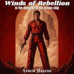 Winds of Rebellion, Ernest Haycox