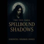 Spellbound Shadows, Chontel SpankieInnes