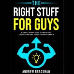 The Right Stuff for Guys, Andrew Bradshaw