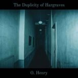 The Duplicity of Hargraves, O. Henry