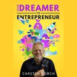 From Dreamer to Entrepreneur 21 Tips..., Carsten Korch