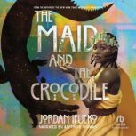 The Maid and the Crocodile, Jordan Ifueko