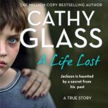 A Life Lost Jackson Is Haunted by a Secret from His Past, Cathy Glass