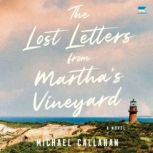 The Lost Letters from Marthas Vineya..., Michael Callahan