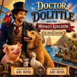 Doctor Dolittle and The Kingdom of Mo..., Hugh Lofting