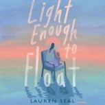 Light Enough to Float, Lauren Seal