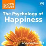 Idiots Guides The Psychology of Happ..., Arlene Uhl