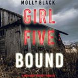 Girl Five Bound A Maya Gray FBI Sus..., Molly Black