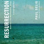 Resurrection: A Channeled Text (Book One of the Manifestation Trilogy), Paul Selig