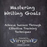 Mastering Writing Goals, Virversity Online Courses