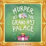 Murder at the Grand Raj Palace, Vaseem Khan