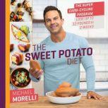 The Sweet Potato Diet, Michael Morelli