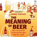 The Meaning of Beer, Jonny Garrett