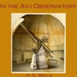 In the Avu Observatory, H. G. Wells