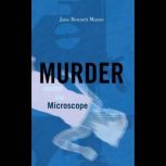 Murder Under the Microscope, Jane Bennett Munro