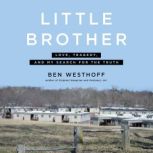 Little Brother Love, Tragedy, and My Search for the Truth, Ben Westhoff