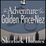 The Adventure of the Golden PinceNez..., Sir Arthur Conan Doyle