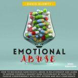 Emotional Abuse How to Recognize Narcissistic Abuse in Relationship and Learn to Defend Yourself Against Dark Psychology by Reacting to Passive  Codependency With Self-Esteem and Self-Confidence(Second Edition), David Blowty