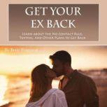 Get Your Ex Back Learn about the No Contact Rule, Texting, and Other Plans to Get Back Together, Betty Fragment