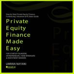 Private Equity Finance Made Easy, Umran Nayani