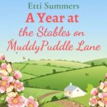 A Year at the Stables on Muddypuddle ..., Etti Summers