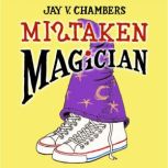 Mistaken Magician, Jay V. Chambers