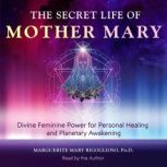 The Secret Life of Mother Mary, Marguerite Mary Rigoglioso