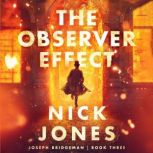 The Observer Effect, Nick Jones