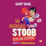Adventures of Stoob Revolting Specim..., Samit Basu
