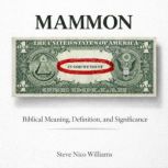 MAMMON Biblical Meaning, Definition,..., Steve Nico Williams