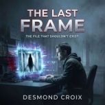 The Last Frame, Desmond Croix