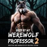 Bred by my Werewolf Professor 2, Beatrix Steam