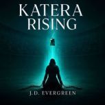 Katera Rising, J.D Evergreen