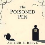 The Poisoned Pen, Arthur B. Reeve