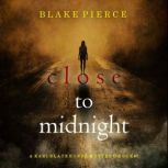 Close To Midnight A Kari Blackhorse ..., Blake Pierce
