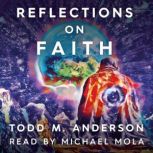 Reflections on Faith, Todd M. Anderson