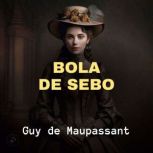 Bola de Sebo, Guy de Maupassant