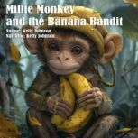 Millie Monkey and the Banana Bandits, Kelly Johnson