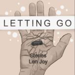Letting Go, Len Joy