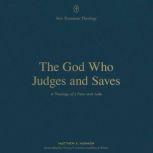 The God Who Judges and Saves, Matthew S. Harmon