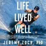 Life Lived Well, Jeremy Zoch