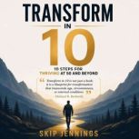 Transform in 10, Skip Jennings