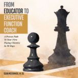 From Educator to Executive Function C..., Sean McCormick, M. Ed.