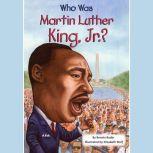 Who Was Martin Luther King, Jr.?, Bonnie Bader